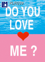 KLR039: DO YOU LOVE ME /   LOVE YOU